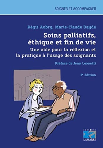 Imagen de archivo de Soins palliatifs, thique et fin de vie: Une aide pour la reflexion et la pratique  l'usage des soignants a la venta por medimops