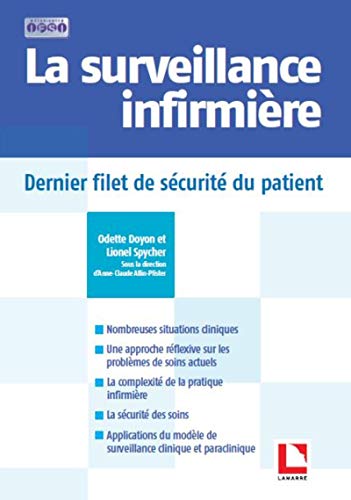Beispielbild fr La surveillance infirmire: Dernier filet de scurit du patient zum Verkauf von Ammareal