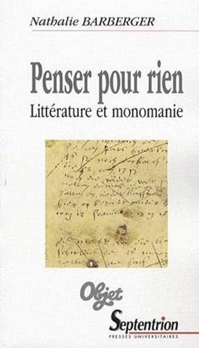 Beispielbild fr Penser pour rien : Littrature et monomanie zum Verkauf von medimops