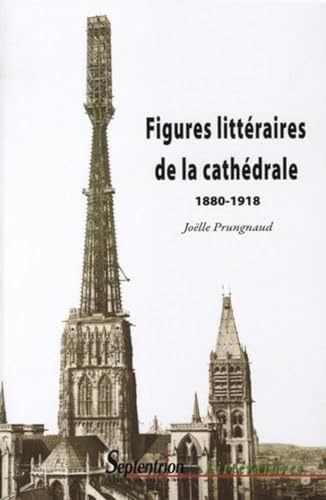 Beispielbild fr Figures littraires de la cathdrale : 1880-1918 zum Verkauf von Wolk Media & Entertainment