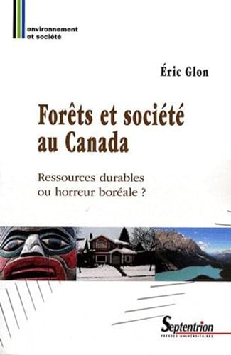 Stock image for Forts et socit au Canada : ressources durables ou horreur borale ? for sale by Les mots en page