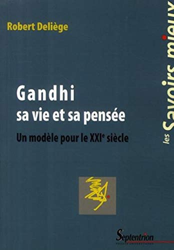 Beispielbild fr Gandhi, sa vie et sa pense : Un modle pour le XXIe sicle zum Verkauf von Revaluation Books
