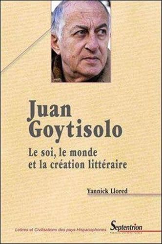 Stock image for Juan Goytisolo. Le soi, le monde et la cration littraire for sale by LiLi - La Libert des Livres