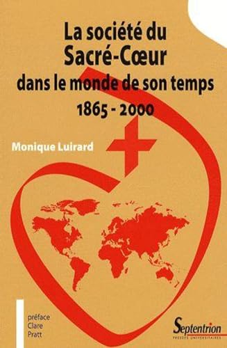 9782757400920: La socit du Sacr-Coeur: dans le monde de son temps 1865 - 2000