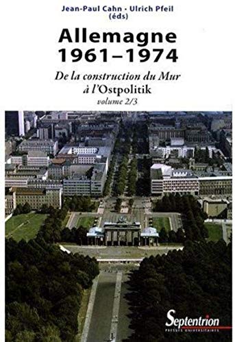 Stock image for Allemagne 1961-1974 : De la construction du Mur  l'Ostpolitik for sale by Revaluation Books