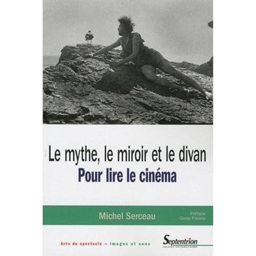 Beispielbild fr Le mythe, le miroir et le divan pour lire le cinma: POUR LIRE LE CINEMA zum Verkauf von Buchpark