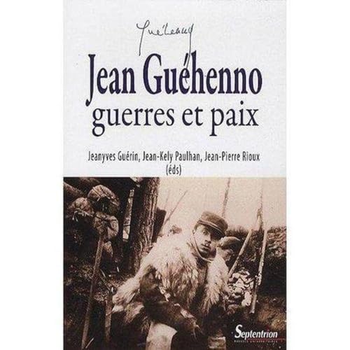 Beispielbild fr Jean Guhenno, guerre et paix zum Verkauf von Revaluation Books