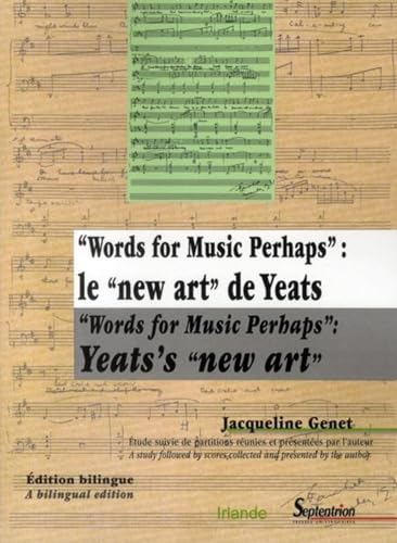 Stock image for Words for Music Perhaps : le new art de Yeats / Words for Music Perhaps : Yeats''s new art: Edition bilingue for sale by WorldofBooks