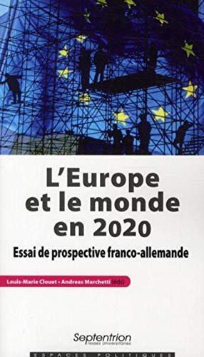 Beispielbild fr L''EUROPE ET LE MONDE EN 2020: ESSAI DE PROSPECTIVE FRANCO-ALLEMANDE zum Verkauf von Ammareal