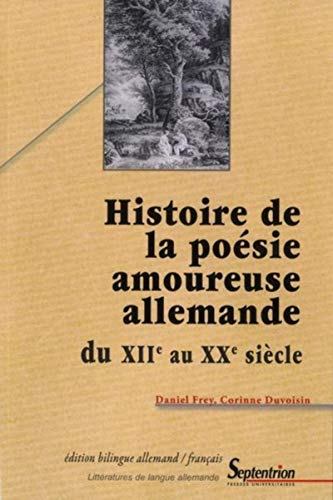 Beispielbild fr Histoire de la posie amoureuse allemande: du XIIe au XXe sicle zum Verkauf von Ammareal