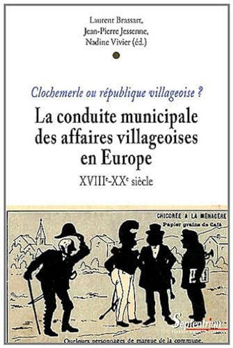 Stock image for Clochemerle ou rpublique villageoise ? La conduite communale des affaires villageoises en Europe du XVIIIe au XXe sicle for sale by Ammareal