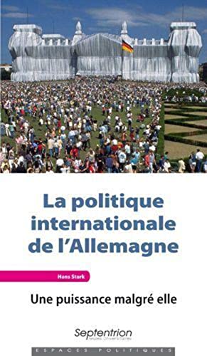 Stock image for La politique internationale de l''Allemagne: Une puissance malgr elle for sale by Gallix