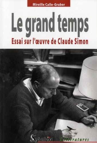 Stock image for Le grand temps : Essai sur l'oeuvre de Claude Simon for sale by Revaluation Books
