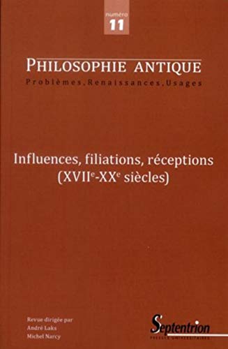 Beispielbild fr Philosophie antique, N 11/2011 : Influences, filiations, rceptions (XVIIe-XXe sicles) zum Verkauf von Revaluation Books