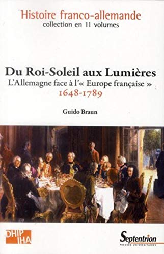 Stock image for Du Roi-Soleil aux Lumires : L'Allemagne face  l'"Europe franaise" (1648-1789) for sale by Revaluation Books