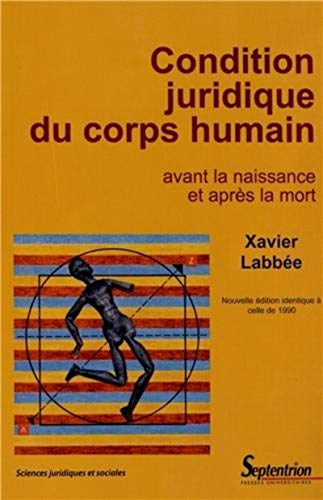 Beispielbild fr Condition juridique du corps humain: Avant la naissance et aprs la mort zum Verkauf von Gallix