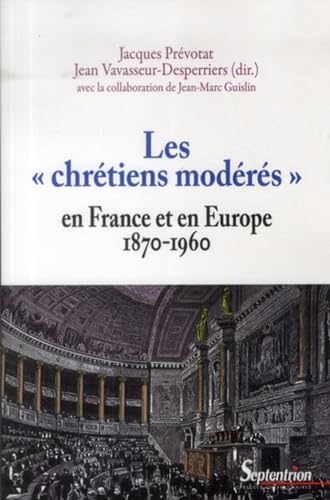 9782757404454: Les "Chrtiens modrs" en France et en Europe (1870-1950)