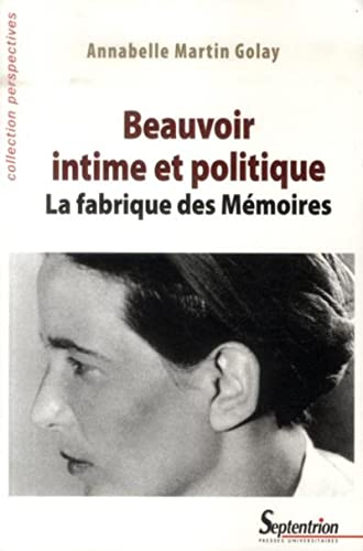 Stock image for Beauvoir intime et politique: La fabrique des Mmoires for sale by Gallix