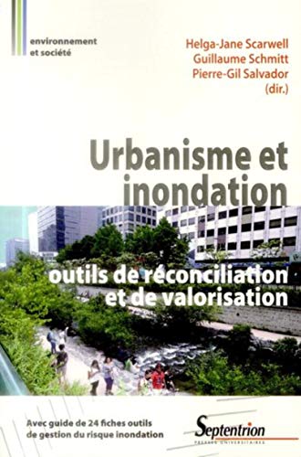 9782757405987: Urbanisme et inondation : outils de rconciliation et de valorisation: avec guide de 24 fiches outils de gestion du risque inondation