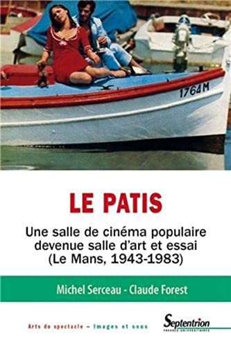 Beispielbild fr Le Patis: Une salle de cinma populaire devenue salle d''art et essai (Le Mans, 1943-1983) zum Verkauf von Gallix