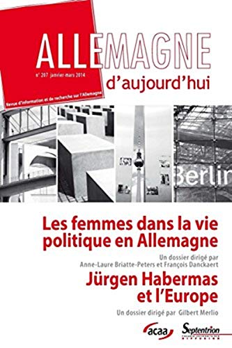 Beispielbild fr Allemagne d''aujourd''hui, n°207/janvier - mars 2014: Les femmes dans la vie politique allemande depuis 1945Jürgen Habermas et l''Europe zum Verkauf von WorldofBooks