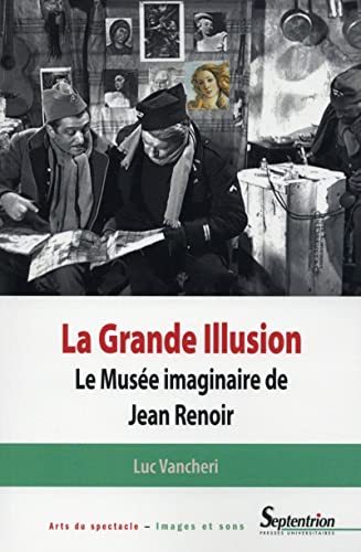 9782757411193: La Grande Illusion: Le Muse imaginaire de Jean Renoir