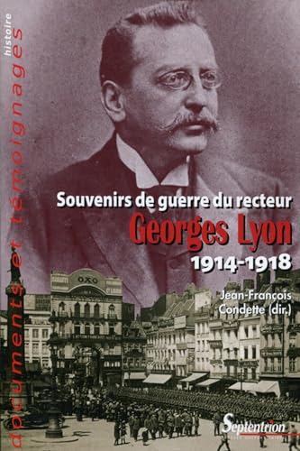 Beispielbild fr Souvenirs de guerre du recteur Georges Lyon1914-1918 Condette, Jean-Franois et Lyon, Georges zum Verkauf von BIBLIO-NET