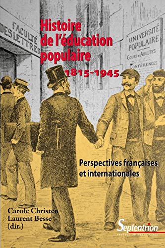 Stock image for HISTOIRE DE L EDUCATION POPULAIRE, 1815-1945: PERSPECTIVES FRANCAISES ET INTERNATIONALES for sale by Gallix