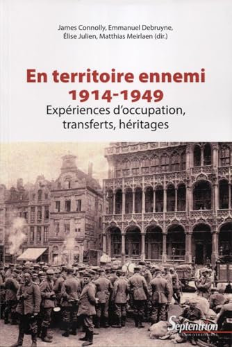 Beispielbild fr En Territoire Ennemi : Expriences D'occupation, Transferts, Hritages (1914-1949) zum Verkauf von RECYCLIVRE