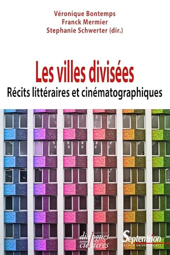 Beispielbild fr Les villes divises: Rcits littraires et cinmatographiques zum Verkauf von Gallix