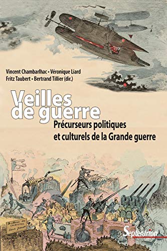 Beispielbild fr Veilles de guerre: Prcurseurs politiques et culturels de la Grande guerre zum Verkauf von Gallix