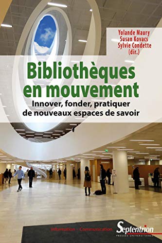 Beispielbild fr Bibliothques En Mouvement : Innover, Fonder, Pratiquer De Nouveaux Espaces De Savoirs zum Verkauf von RECYCLIVRE