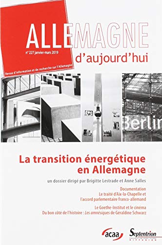 Beispielbild fr La transition nergtique en Allemagne: Allemagne d'aujourd'hui, n 227/janvier-mars 2019 zum Verkauf von Gallix