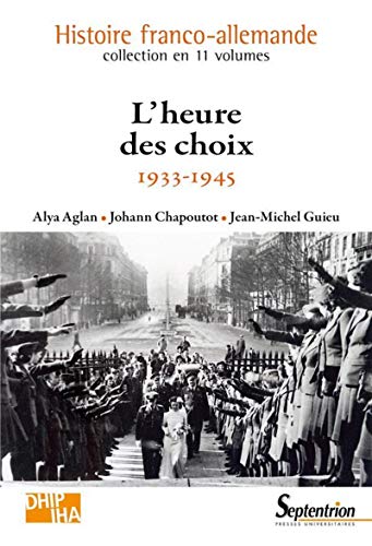 Beispielbild fr L'heure des choix: 1933-1945 (Histoire franco-allemande) zum Verkauf von Gallix