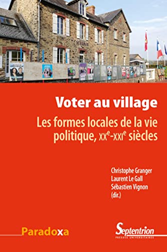 Beispielbild fr Voter au village: Les formes locales de la vie politique, XXe-XXIe sicles zum Verkauf von Gallix