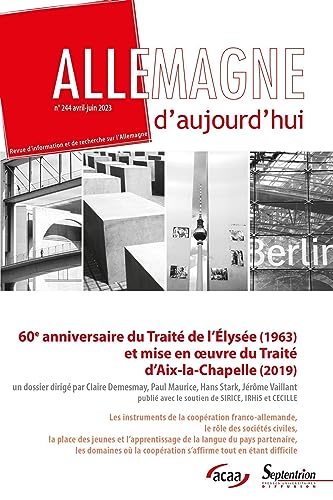 Stock image for 60e anniversaire du Trait de l'lyse (1963) et mise en oeuvre du Trait d'Aix-la-Chapelle (2019): Allemagne d'aujourd'hui, n 244/avril-ju for sale by Ammareal