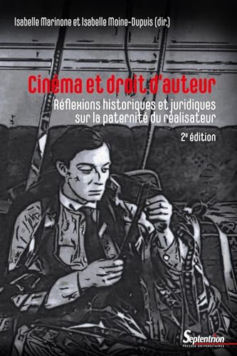 Stock image for Cinma et droit d'auteur: Rflexions historiques et juridiques sur la paternit du ralisateur for sale by Gallix