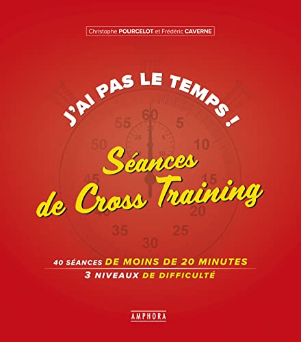 Beispielbild fr J'ai pas le temps ! S ances de cross-training: 40 s ances de 20 minutes, 3 niveaux de difficult zum Verkauf von WorldofBooks