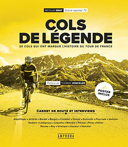 Stock image for Cols de lgende + poster: 20 cols qui ont marqu l'histoire du Tour de France GEAY, NICOLAS for sale by Librairie LOVE