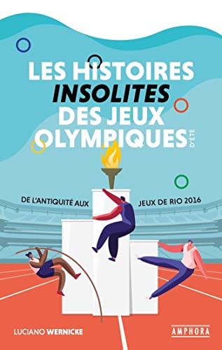 9782757604540: Les histoires insolites des Jeux Olympiques d't: De l'Antiquit aux jeux de Rio 2016