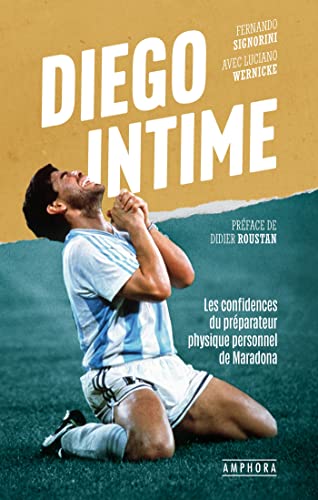 Beispielbild fr Diego Intime: Les confidences du pr parateur physique personnel de Maradona zum Verkauf von WorldofBooks