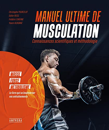 Beispielbild fr MANUEL ULTIME DE MUSCULATION: Connaissances scientifiques et mthodologie zum Verkauf von Gallix