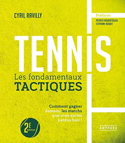 Beispielbild fr TENNIS - LES FONDAMENTAUX TACTIQUES - Nouvelle dition [Broch] RAVILLY, CYRIL zum Verkauf von BIBLIO-NET