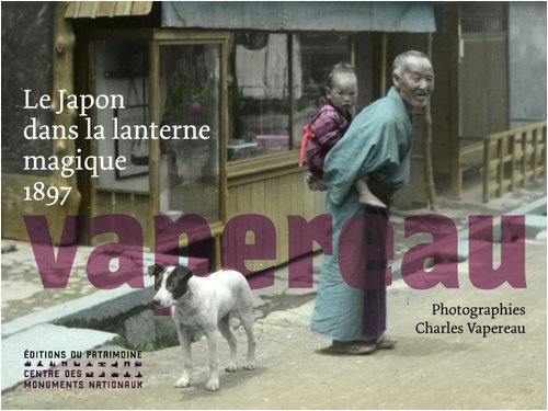 9782757700211: Le Japon dans la lanterne magique: Photographies de Charles Vapereau 1897