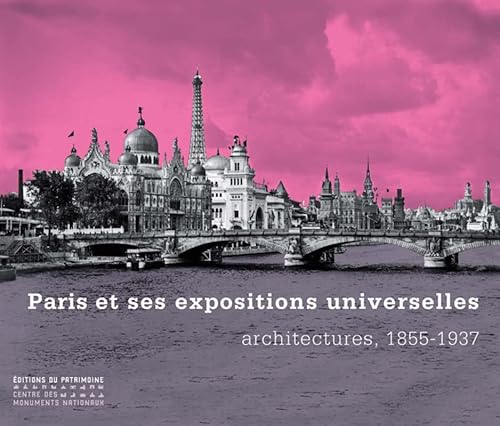 Stock image for Paris et ses expositions universelles: Architectures, 1855-1937 for sale by GF Books, Inc.