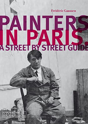 9782757700839: Painters in Paris: A Street by Street Guide
