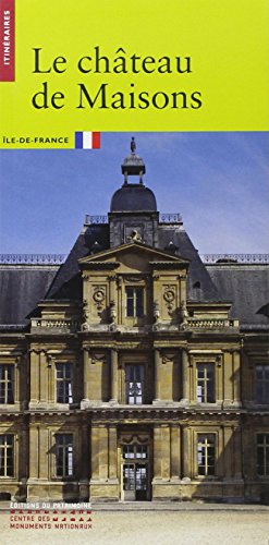 Beispielbild fr Le Chteau De Maisons : Maisons-laffitte zum Verkauf von RECYCLIVRE