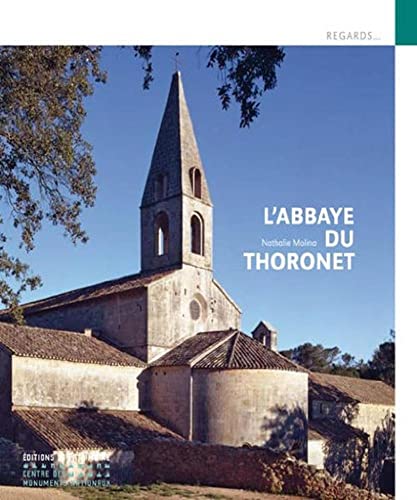 Imagen de archivo de L'Abbaye du Thoronet [Broch] Molina, Nathalie a la venta por BIBLIO-NET