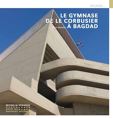 9782757703014: Le gymnase de Le Corbusier  Bagdad (Regards...)