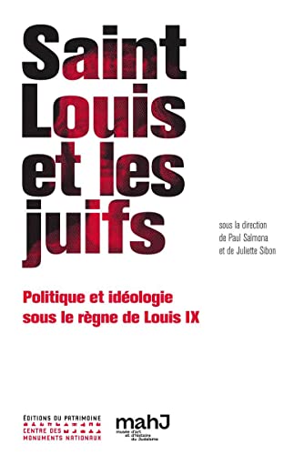 9782757704462: Saint Louis et les juifs: Politique et idologie sous le rgne de Louis IX